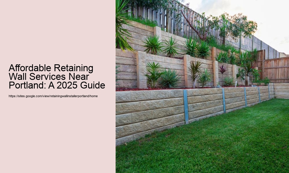 Affordable Retaining Wall Services Near Portland: A 2025 Guide