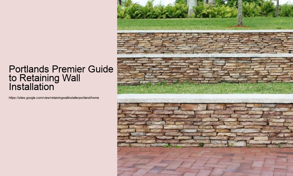 Portlands Premier Guide to Retaining Wall Installation