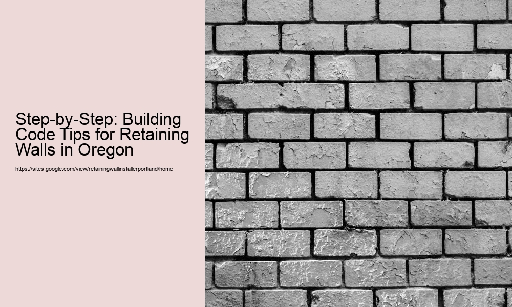 Step-by-Step: Building Code Tips for Retaining Walls in Oregon
