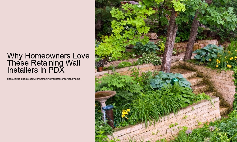 Why Homeowners Love These Retaining Wall Installers in PDX
